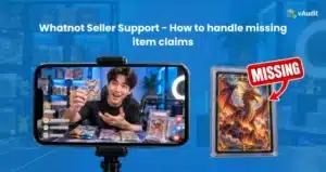 Whatnot Seller Support: Handle Missing Item Claims With vAudit